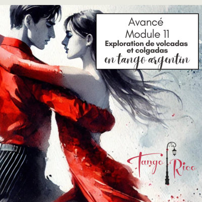 Cours de tango argentin - Module 11 - VOLCADA ET COLGADAS